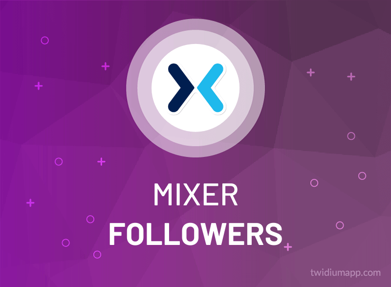 Free Mixer Followers Real, Buy, Safe & Fast TwiDiumApp