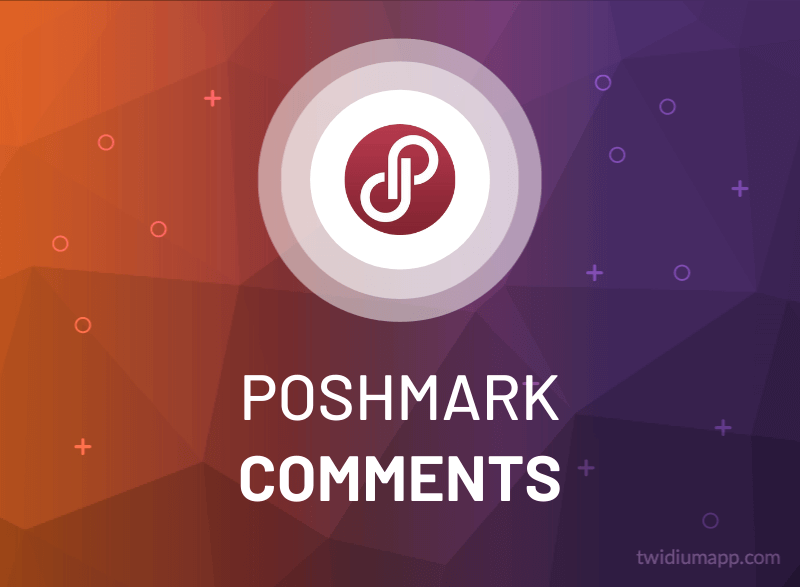 Buy Poshmark Comments (Custom) Legit & Fast Delivery TwiDiumApp